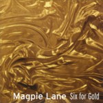 Magpie Lane: Six for Gold (Beautiful Jo BEJOCD-42)