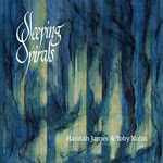 Hannah James & Toby Kuhn: Sleeping Spirals (JigDoll JDR003)