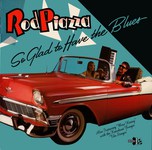 Rod Piazza: So Glad to Have the Blues (Special Delivery SPD 1015)