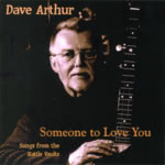 Dave Arthur: Someone to Love You (WildGoose WGS435CD)