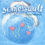 Helen Watson: Somersault (Fledg'ling FLED 3013)