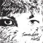 Rosie Hodgson: Somewhere North (Scribe SRCD01)