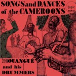 Mouangué and His Drummers: Songs and Dances of the Cameroons (Topic TOP45)