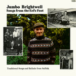 Jumbo Brightwell: Songs from the Eel's Foot (Topic 12TS261)