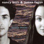 Nancy Kerr & James Fagan: Steely Water (Fellside FE145)