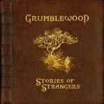 Grumblewood: Stories of Strangers (Gravity Dream GD003)