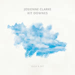 Josienne Clarke & Kit Downes: Such a Sky ()