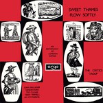 The Critics Group: Sweet Thames Flow Softly (Argo ZDA 47)