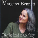 Margaret Bennett: Take the Road to Aberfeldy (Grace Note GNPCD0001)