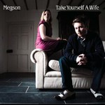 Megson: Take Yourself a Wife (EDJ EDJ015)