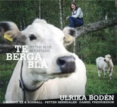 Ulrika Bodén: Te berga blå (Dimma DIS036)