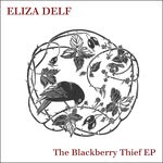 Eliza Delf: The Blackberry Thief (Peace in the Head)