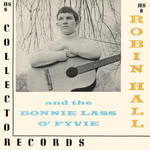 Robin Hall: The Bonnie Lass o’ Fyvie (Collector JES 6)