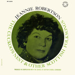 Jeannie Robertson: The Cuckoo’s Nest and Other Scottish Folk Songs (Prestige INT 13075)