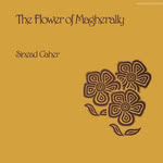 Sinéad Caher: The Flower of Magherally (Mulligan LUNA 333)