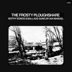 Ian Manuel: The Frosty Ploughshare (Topic 12TS220)