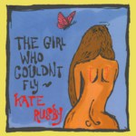 Kate Rusby: The Girl Who Couldn't Fly (Pure PRCD17)