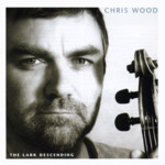 Chris Wood: The Lark Descending (R.U.F Records RUFCD10)