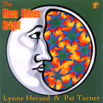 Lynne Heraud & Pat Turner: The Moon Shines Bright (WildGoose WGS321CD)