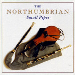 The Northumbrian Small Pipes (Topic TSCD487)