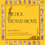 Roger Watson: The Pick & the Malt Shovel (Traditional Sound TSR 017)