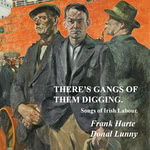 Frank Harte, Dónal Lunny: There’s Gangs of Them Digging (Daisy Discs DLCD022) Frank Harte, Dónal Lunny: There’s Gangs of Them Digging (Daisy Discs DLCD022)