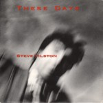 Steve Tilston: These Days (Run River RRA S001)