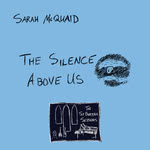Sarah McQuaid: The Silence Above Us (Shovel and a Spade SAASDS2101)