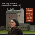 Katherine Campbell: The Songs of Amelia and Jane Harris (Springthyme SPRCD 1041)