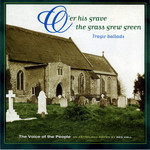 O'er His Grave the Grass Grew Green (Topic TSCD653)
