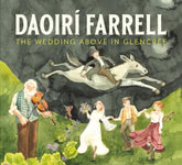 Daoirí Farrell: The Wedding Above in Glencree (Daoirí Recordings DAOIRICD004)