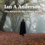 Ian A. Anderson: (The Return of) The Western Wind (Ghosts From the Basement GFTB 7054) Ian A. Anderson: (The Return of) The Western Wind (Ghosts From the Basement GFTB 7054)
