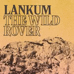 Lankum: The Wild Rover (Rough Trade)