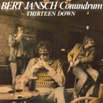 Bert Jansch: Thirteen Down (Kicking Mule KMCD3909)