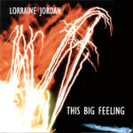 Lorraine Jordan: This Big Feeling (Unforgettable UM 002)