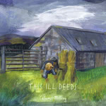 Calum McIlroy: This Ill Deeds (Calum McIlroy CMCD0234)