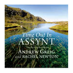 Andrew Greig and Rachel Newton: Time Out in Assynt (Andrew Greig and Rachel Newton) Andrew Greig and Rachel Newton: Time Out in Assynt (Andrew Greig and Rachel Newton)