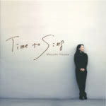 Mayumi Itsuwa: Time to Sing (Sony SRCL 5349)