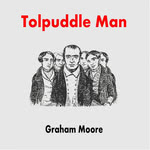 Graham Moore: Tolpuddle Man