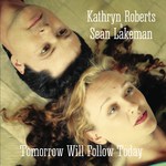 Kathryn Roberts & Sean Lakeman: Tomorrow Will Follow Today (I-Scream ISCD14)