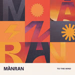 Mànran: To the Wind (Mànran MAN06)
