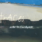 Chris Foster: Traces (Tradition Bearers LTCD3003)