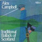 Alex Campbell: Traditional Ballads of Scotland (Sweet Folk All SFA 095) Alex Campbell: Traditional Ballads of Scotland (Sweet Folk All SFA 095)