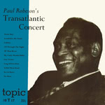 Paul Robeson’s Transatlantic Concert (Topic 10T17, 1957)