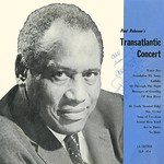 Paul Robeson’s Transatlantic Concert (La Gloria GLP 604)