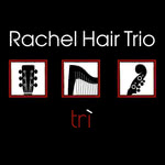 Rachel Hair Trio: Trì (March Hair MHRCD004)