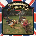 Troubadours of British Folk Vol. 1 (Rhino R2 72161)
