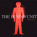 The Burns Unit: Trouble (The Burns Unit TBUCD002P)
