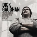 Dick Gaughan: True and Bold (Gaughan)
