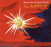 Nancy Kerr & James Fagan: Twice Reflected Sun (Navigator NAVIGATOR041)